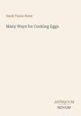 Sarah Tyson Rorer, Many Ways for Cooking Eggs. Unten rechts: ANTIQUUM NOVUM. Heller Hintergrund, schlichte Gestaltung.