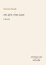 "Emerson Hough, The Law of the Land, A Novel. Antiquum Novum Logo unten rechts. Schlichtes, helles Design."