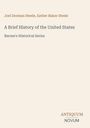Joel Dorman Steele, Esther Baker Steele. A Brief History of the United States. Barnes's Historical Series. Logo: ANTIQUUM NOVUM.