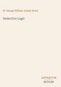 St. George William Joseph Stock: Deductive Logic, Buch