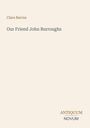 Clara Barrus: Our Friend John Burroughs, Buch
