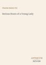Charles Sainte-Foi: Serious Hours of a Young Lady, Buch