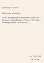 Pye Henry Chavasse: Advice to a Mother, Buch