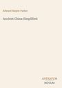 Edward Harper Parker: Ancient China Simplified, Buch