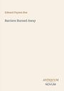 Edward Payson Roe: Barriers Burned Away, Buch