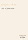 Titel: "The Old Stone House". Autor: Constance Fenimore Woolson. Logo: ANTIQUUM NOVUM unten rechts. Cremefarbener Hintergrund.