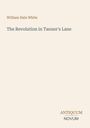 William Hale White: The Revolution in Tanner's Lane, Buch