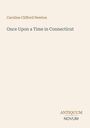 Caroline Clifford Newton: Once Upon a Time in Connecticut, Buch
