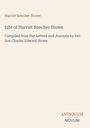 Harriet Beecher Stowe: Life of Harriet Beecher Stowe, Buch