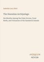 Text: "Isabella Lucy Bird, The Hawaiian Archipelago, Six Months Among the Palm Groves, Coral Reefs, and Volcanoes of the Sandwich Islands." Am unteren Rand: "ANTIQUM NOVUM". Beiger Hintergrund.