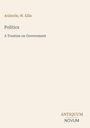 Text: "Aristotle, W. Ellis. Politics. A Treatise on Government." Unten rechts: "ANTIQUM NOVUM." Dezente, minimalistische Gestaltung.