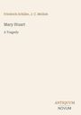 Friedrich Schiller, J.C. Mellish: Mary Stuart, A Tragedy. Unten rechts: Logo "ANTIQUM NOVUM". Beige Hintergrund.