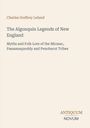 Buchtitel: "The Algonquin Legends of New England" von Charles Godfrey Leland. Beige Hintergrund.