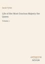 Autor: Sarah Tytler. Titel: "Life of Her Most Gracious Majesty the Queen, Volume 1". Unten rechts: ANTIQUUM NOVUM.
