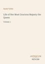 Sarah Tytler: "Life of Her Most Gracious Majesty the Queen, Volume 1". Unten rechts steht "ANTIQUM NOVUM".