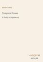 Buchtitel: "Temporal Power" von Marie Corelli, Untertitel: "A Study in Supremacy". Unten rechts: ANTIKQUUM NOVUM.