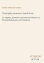 "Archie Frederick Collins: The Radio Amateur's Hand Book - A Complete, Authentic and Informative Work on Wireless. Antiquum Novum Logo."