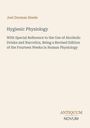 "Joel Dorman Steele. Hygienic Physiology. With Special Reference to the Use of Alcoholic Drinks. ANTIQUUM NOVUM."
