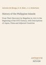 „History of the Philippine Islands“ von Antonio de Morga. Beige Hintergrund, Text in verschiedenen Farbtönen.