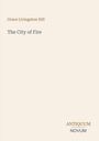 Text: Grace Livingston Hill, The City of Fire, ANTIQUUM NOVUM. Einfache, schlichte Gestaltung auf beigem Hintergrund.
