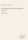 Isabel Coston Byrum, Titel: "The Poorhouse Waif and His Divine Teacher: A True Story". Unten: "ANTIQUM NOVUM". Beige Hintergrund.