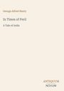 Der Text beschreibt ein Buch von George Alfred Henty: "In Times of Peril: A Tale of India". Unten steht "ANTIQUM NOVUM".