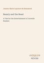 Oben steht "Jeanne-Marie Leprince de Beaumont". Darunter "Beauty and the Beast" und "A Tale for the Entertainment of Juvenile Readers". Unten rechts steht "ANTIQUM NOVUM".