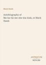Text: "Black Hawk, Autobiography of Ma-ka-tai-me-she-kia-kiak, or Black Hawk." Unten rechts: "ANTIQUM NOVUM." Hellbeiger Hintergrund.