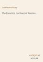 Der Text lautet: "John Huston Finley, The French in the Heart of America." Unten rechts steht "Antiquum Novum". Helles Hintergrunddesign.