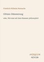 Texte: Friedrich Wilhelm Nietzsche, Götzen-Dämmerung, oder, Wie man mit dem Hammer philosophiert, ANTIQUM NOVUM. Helles Layout.