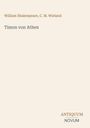 Oben steht "William Shakespeare, C. M. Wieland". Darunter "Timon von Athen". Unten rechts steht "Antiquum Novum". Beige Hintergrund.