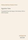 William Matthew Flinders Petrie, Egyptian Tales, Translated from the Papyri. Unten rechts ist ein Logo: ANTIQUUM NOVUM.