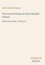 Titel: "The Poetical Works of Oliver Wendell Holmes" - "Before the Curfew, Volume 10". Unten rechts ein Logo: "ANTIQUM NOVUM".