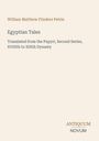 Titel: "Egyptian Tales". Autor: William Matthew Flinders Petrie. Übersetzung aus Papyrus, XVIII. bis XIX. Dynastie. Logo: ANTIQUUM NOVUM.