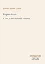 Edward Bulwer Lytton, Eugene Aram, A Tale, in Two Volumes, Volume 1. Unten rechts: ANTIQUUM NOVUM. Beige Hintergrund.