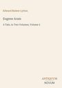 "Edward Bulwer Lytton, Eugene Aram, A Tale, in Two Volumes, Volume 2. ANTIQUUM NOVUM. Schlichtes Cover, beige Hintergrund."