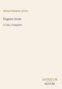 "Edward Bulwer Lytton", "Eugene Aram", "A Tale, Complete". Unten rechts "ANTIQUM NOVUM". Schlichte Hintergrund.