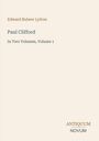 Edward Bulwer Lytton, Paul Clifford, In Two Volumes, Volume 1. Unten rechts: ANTIQUUM NOVUM. Beige Hintergrund.