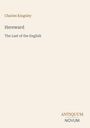 Text: "Charles Kingsley. Hereward. The Last of the English. ANTIQUUM NOVUM." Grauer Hintergrund, minimalistische Gestaltung.