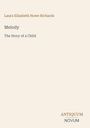 "Laura Elizabeth Howe Richards, Melody: The Story of a Child." Unten rechts steht "ANTIQUM NOVUM". Cremefarbener Hintergrund.