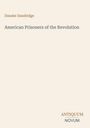 Titel: "American Prisoners of the Revolution" von Danske Dandridge. Unten rechts steht "ANTIKQUUM NOVUM".