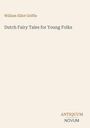 Text: "William Elliot Griffis, Dutch Fairy Tales for Young Folks, ANTIQUUM NOVUM". Einfache, minimalistische Gestaltung.
