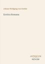 "Johann Wolfgang von Goethe, Erotica Romana. Antiquum Novum in braunen und grauen Buchstaben auf hellbeigem Hintergrund."