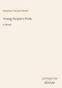 Buchcover mit Text: "Stephen Vincent Benét", "Young People's Pride", "A Novel". Unten: "ANTIQUM NOVUM".