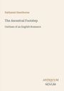 Nathaniel Hawthorne: The Ancestral Footstep. Outlines of an English Romance. Unten rechts: Logo ANTIQUUM NOVUM.