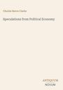 „Charles Baron Clarke. Speculations from Political Economy. ANTIQUUM NOVUM.“ Schlichte Gestaltung auf hellem Hintergrund.
