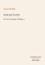 Buchtitel: "Cord and Creese". Autor: James De Mille. "In Two Volumes, Volume 1". Unten rechts: "ANTIQUM NOVUM".