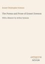 "Ernest Christopher Dowson. The Poems and Prose of Ernest Dowson. With a Memoir by Arthur Symons. ANTIQUUM NOVUM." Beige Hintergrund.