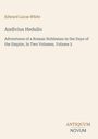 Edward Lucas White, Andivius Hedulio, Abenteuer eines römischen Adligen. Schlichte, helle Gestaltung mit kleinem Verlagslogo.