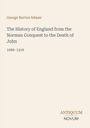 "Buchtitel: The History of England from the Norman Conquest to the Death of John 1066–1216. Autor: George Burton Adams."